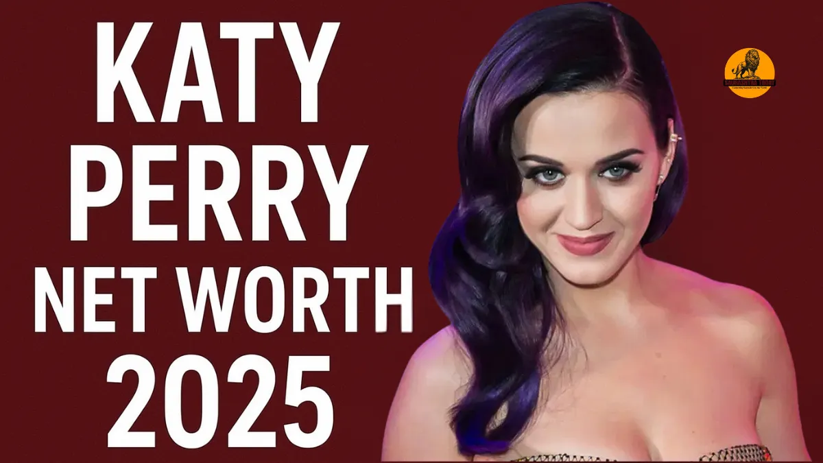 Katy Perry Net Worth 2025